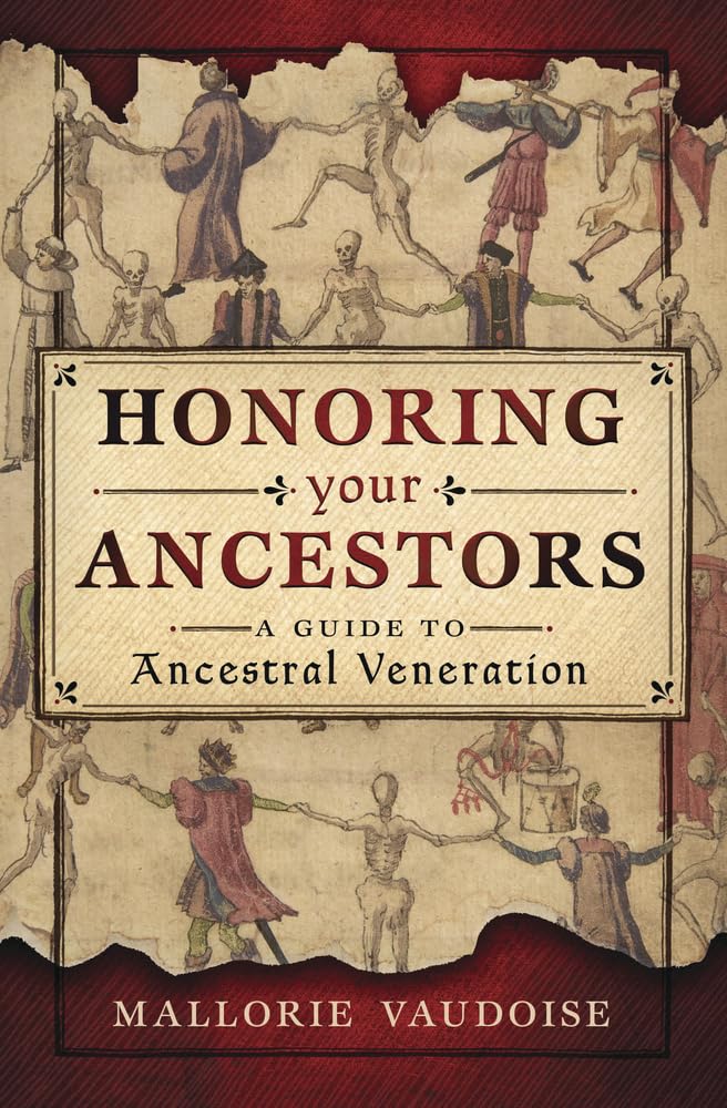 Honoring Your Ancestors: A Guide to Ancestral Veneration (Paperback) by Mallorie Vaudoise