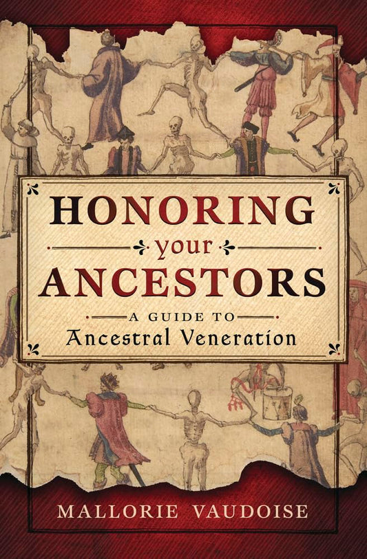 Honoring Your Ancestors: A Guide to Ancestral Veneration (Paperback) by Mallorie Vaudoise