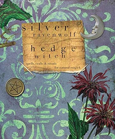 HedgeWitch: Spells, Crafts & Rituals For Natural Magick (Paperback) –by Silver RavenWolf