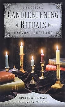 Practical Candleburning Rituals: Spells and Rituals for Every Purpose (Paperback) by Raymond Buckland