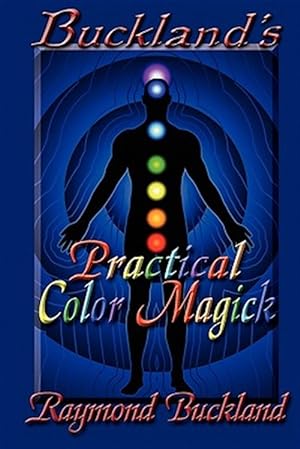 Practical Color Magick  by Raymond Buckland (Paperback)