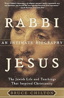 Rabbi Jesus: An Intimate Biography (Paperback)by Bruce Chilton