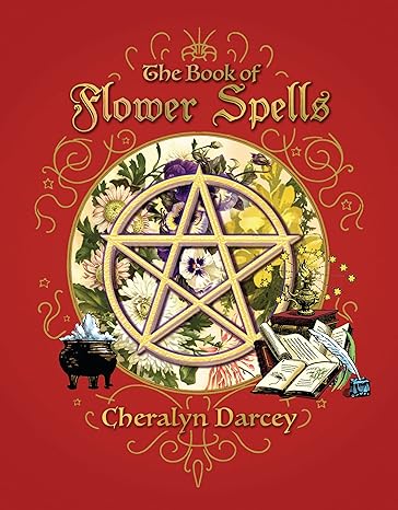 The Book of Flower Spells by Cheralyn Darcey (paperback)