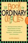 Book Of Ordinary Oracles: Use Pocket Change, Popsicle Sticks, a TV Remote, this Book, and More to Predict the Future and Answer Your Questions by Lon Milo DuQuette (paperback)