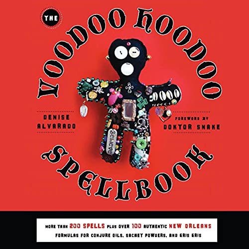 The Voodoo Hoodoo Spellbook by Denise Alvarado